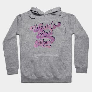 World's Best Mom Hoodie